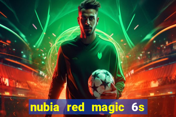 nubia red magic 6s pro antutu
